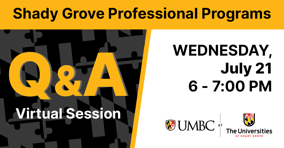 Shady Grove Professional Programs Virtual Q and A. July 21 6 to 7 PM