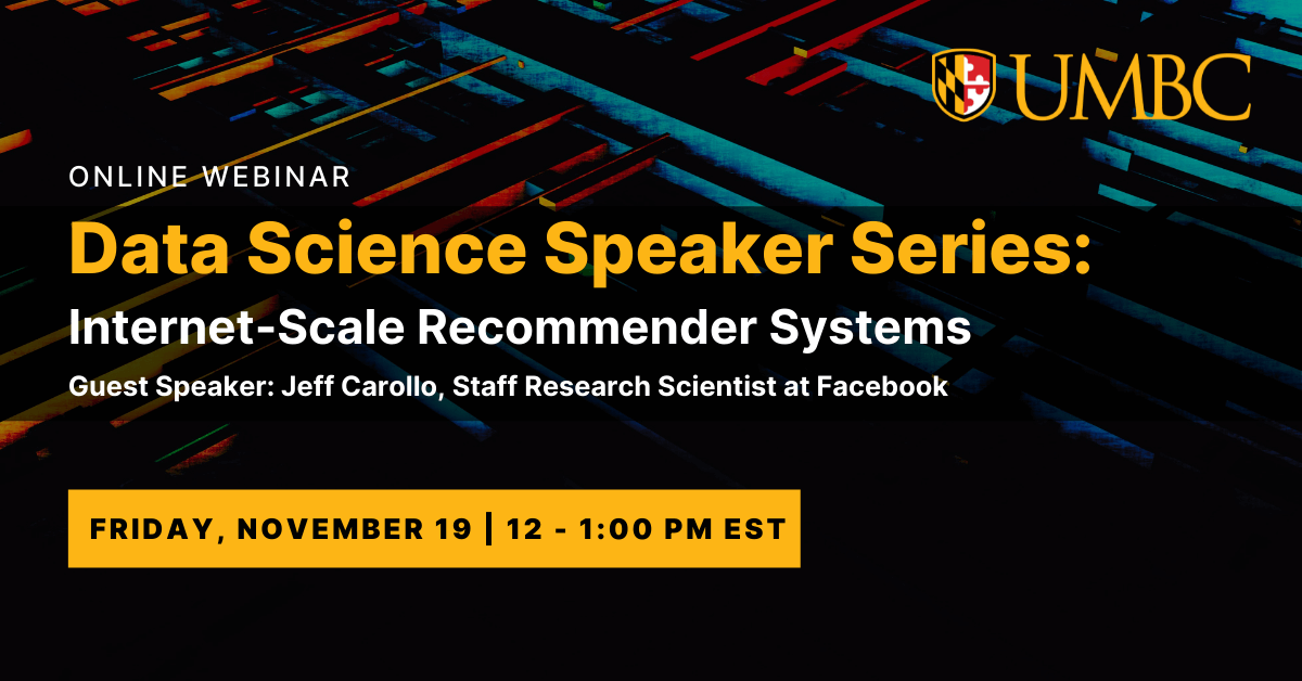 Online Webinar Data Science Speaker Series: Internet Scale Recommender Systems. November 19 12 to 1 pm