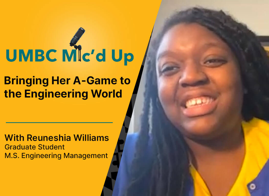 UMBC Mic'd Up Podcast: Bringing her A-Game to the Engineering World with Reuneshia Williams.