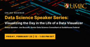 Online Webinar. Data Science Speaker Series: Visualizing the Day in the Life of a Data Visualizer February 25 - 12 to 1 pm