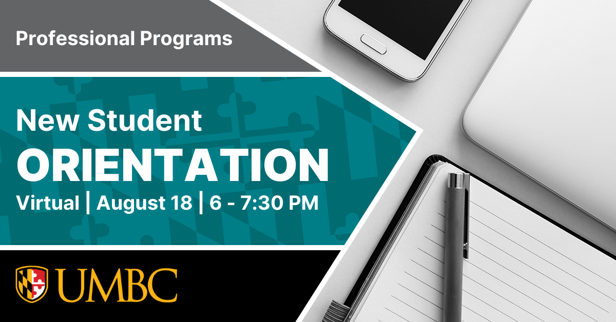 Professional Programs Fall 2022 Orientation UMBC Campus Office of