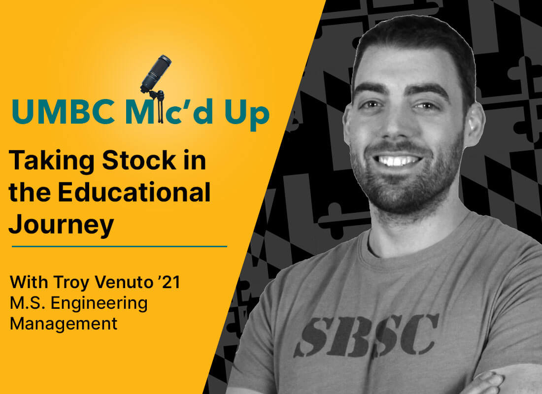 UMBC Mic'd Up Podcast: Taking Stock in the Educational Journey with Troy Venuto