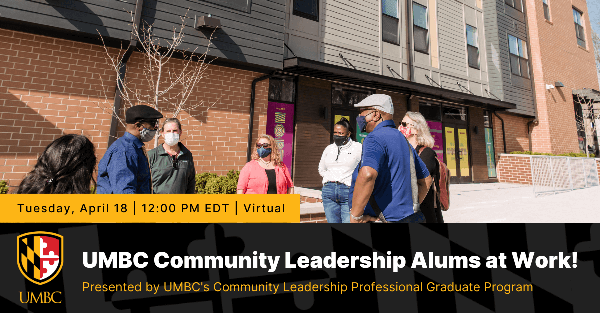UMBC Community Leadership Alums at Work!. April 18, 2023. 12 to 1 P.M.