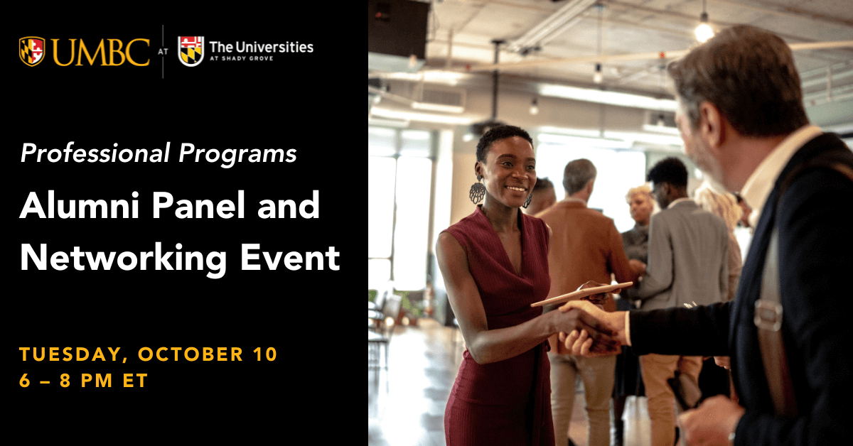 UMBC-Shady Grove Professional Programs Alumni Panel and Networking Event. October 10.