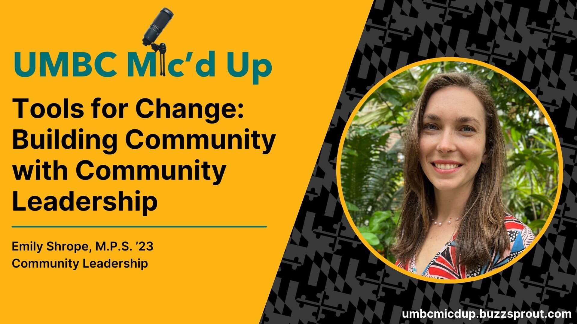 Building Community Leadership is critical to Emily Shrope, our latest UMBC Mic'd Up podcast guest