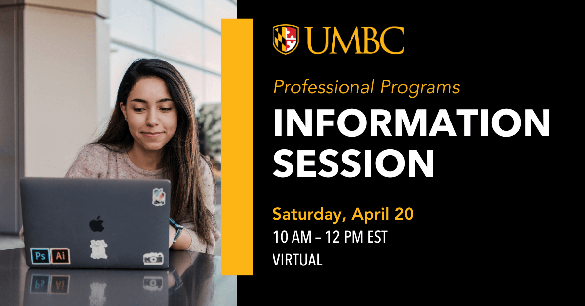 UMBC Professional Programs Information Session. Saturday, April 20. 10 AM to 12 PM EST. Virtua.