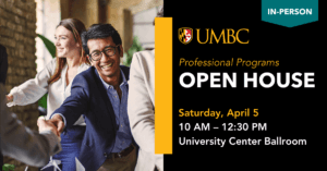 Two prospective students happily shaking hands of people out-of-frame. UMBC Professional Programs Open House. In-Person. Saturday April 5, 10 A.M. to 12:30 P.M. University Center Ballroom.