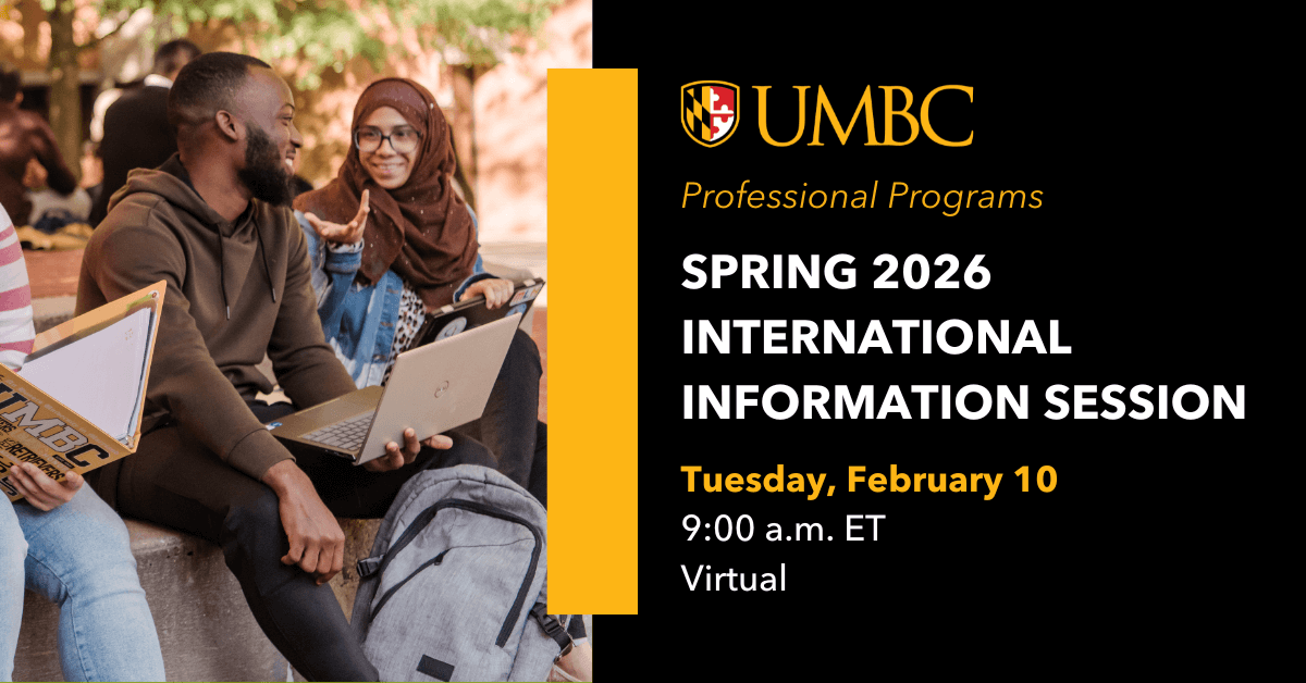 Students sitting outside chatting with their laptops open next to text that reads UMBC Professional Programs Spring 2026 International Info Session. Tuesday, February 10 9 AM. Virtual