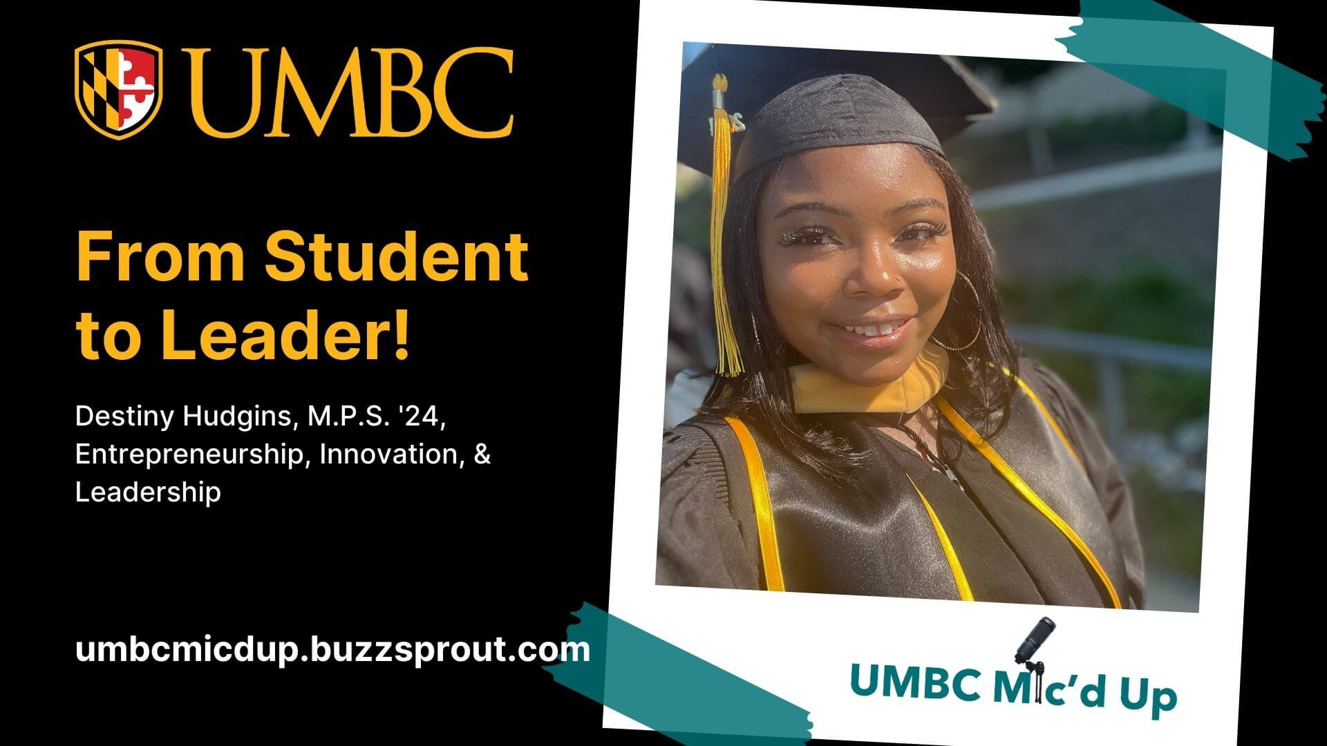From Student to Leader, This pictrure shows Destiny Hudgins smiling with her cap and gown on after graduating.