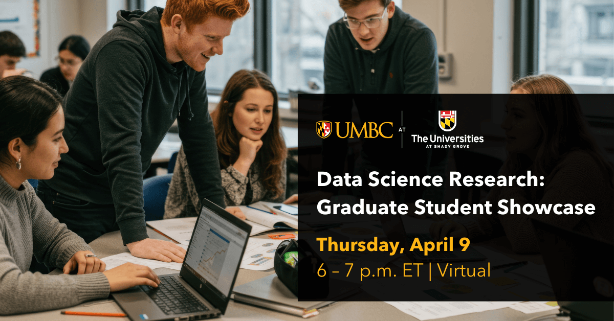 People collaborating at a table next to text that reads Data Science Research: Graduate Student Showcase; Thursday April 9 at 6 PM