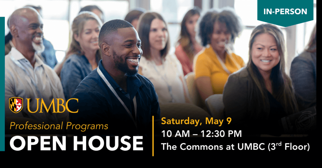 People seated for a presentation over text that reads UMBC Professional Programs Open House. Saturday, May 9. 10 AM to 12:30 P.M., The Commons 3rd Floor