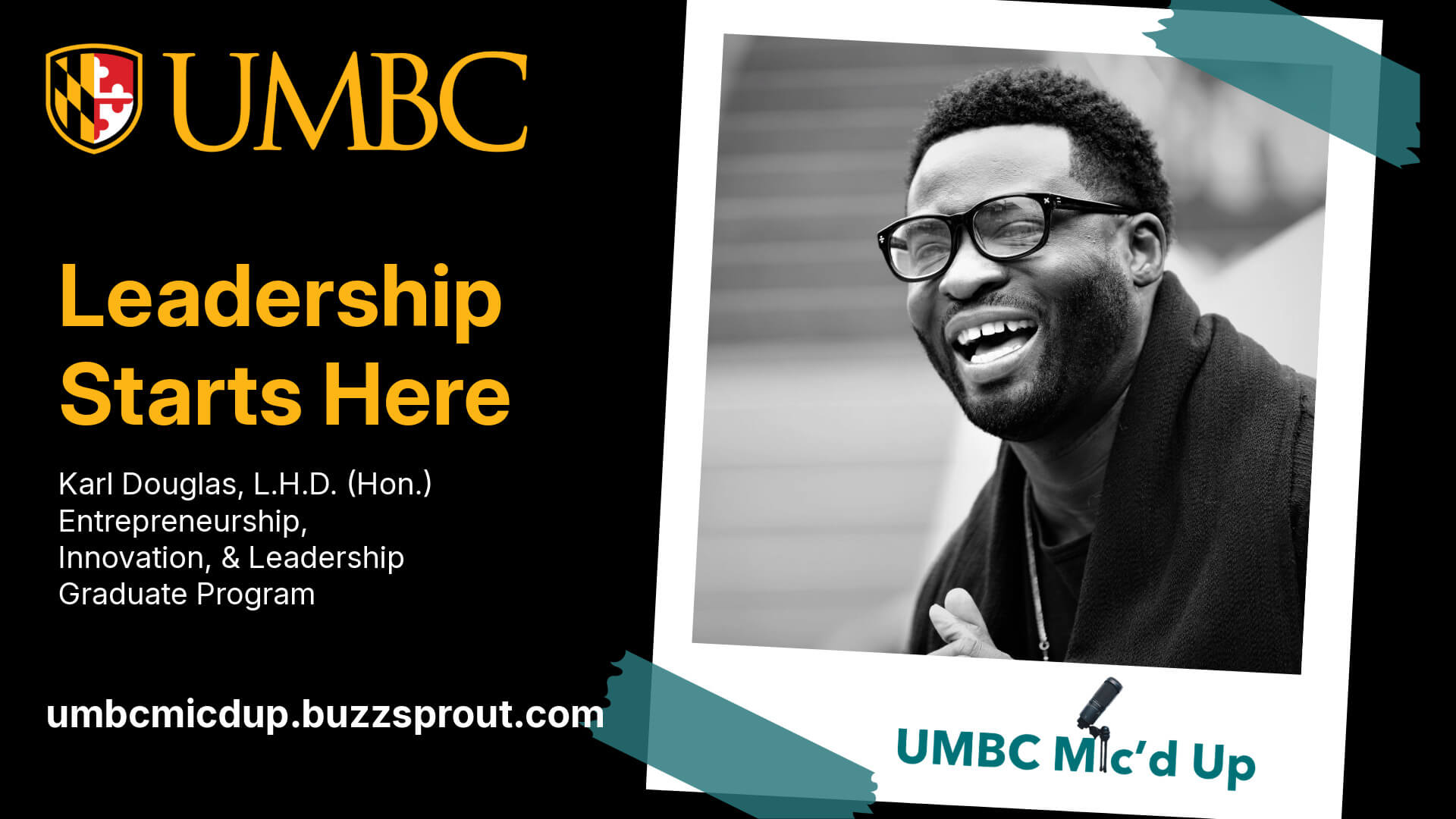 Promotional graphic for the UMBC Mic’d Up podcast featuring Karl Douglas of the Entrepreneurship, Innovation, and Leadership Graduate Program. The image includes the UMBC logo, the headline “Leadership Starts Here,” and a black-and-white portrait of Karl Douglas smiling. The UMBC Mic’d Up podcast logo and website URL appear at the bottom.