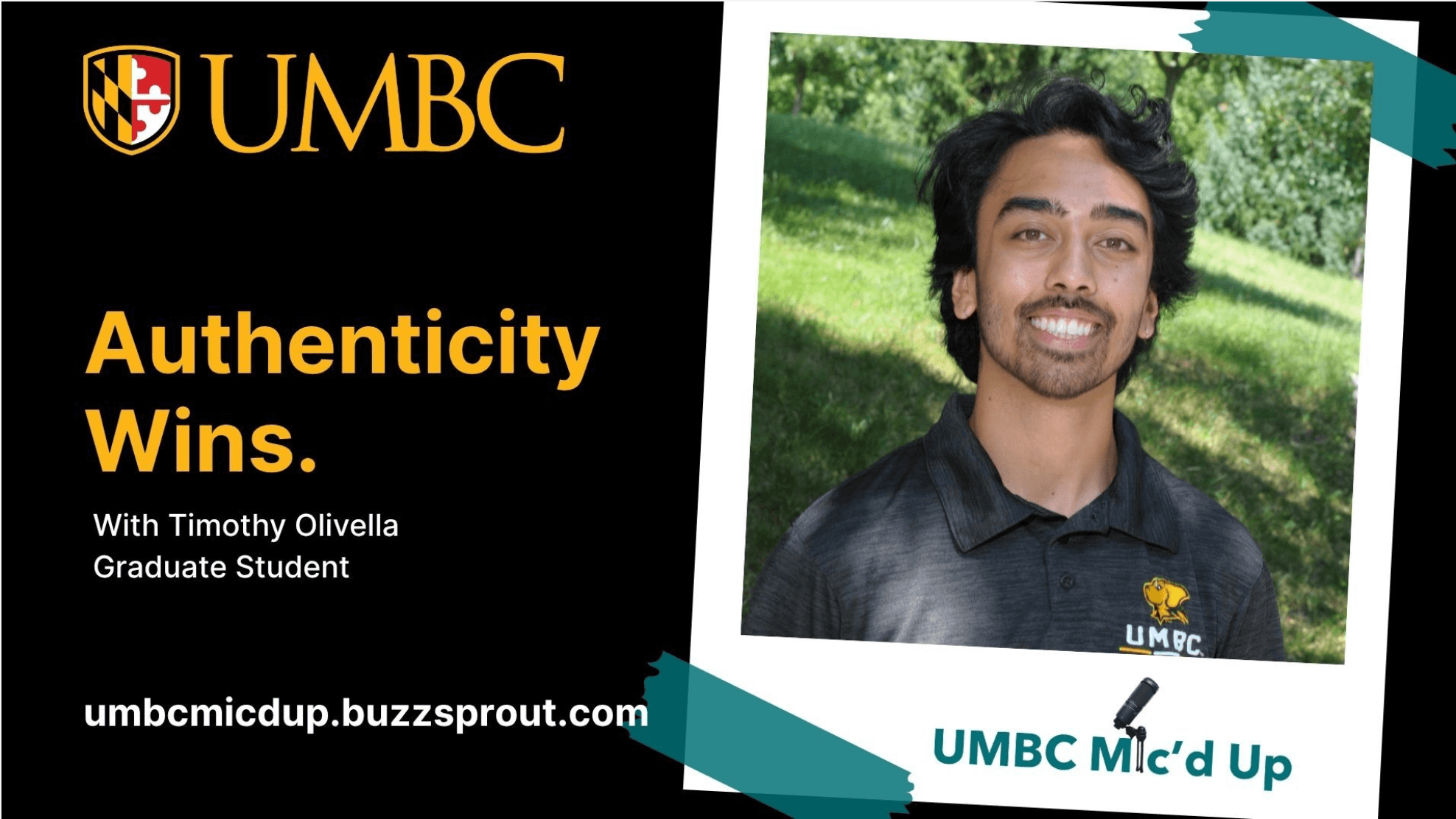 Promotional graphic for the UMBC Mic’d Up podcast episode on Workplace Authenticity featuring graduate student Timothy Olivella. The graphic includes the UMBC logo, a smiling outdoor portrait of Timothy wearing a UMBC polo shirt, the title “Authenticity Wins,” and the podcast website.