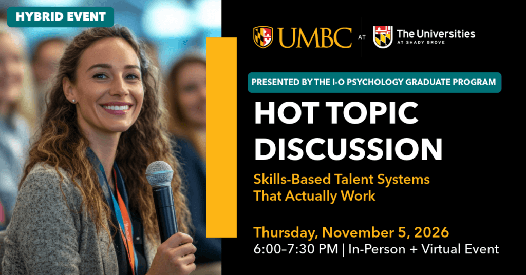 Adult smiling and holding a microphone next to text that says UMBC-Shady Grove Hot Topic Discussion - Skills-Based Talent Systems That Actually Work. Hybrid event. November 5th.