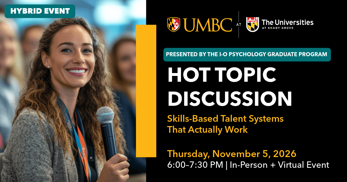 Adult smiling and holding a microphone next to text that says UMBC-Shady Grove Hot Topic Discussion - Skills-Based Talent Systems That Actually Work. Hybrid event. November 5th.